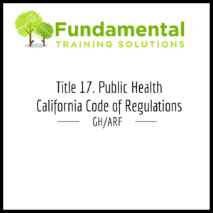 GH/ARF: Title 17. Public Health California Code of Regulations