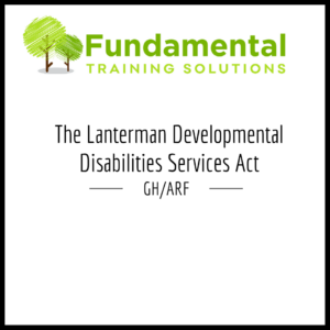 GH/ARF: The Lanterman Developmental Disabilities Services Act